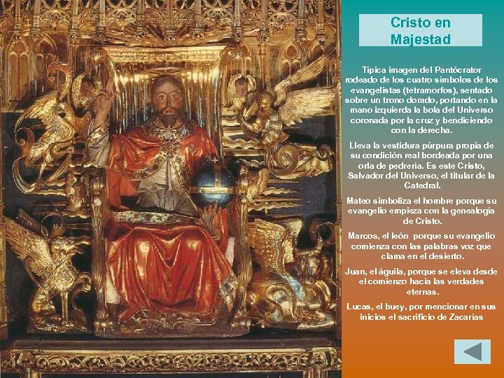 Cristo en Majestad Típica imagen del Pantócrator rodeado de los cuatro símbolos de los