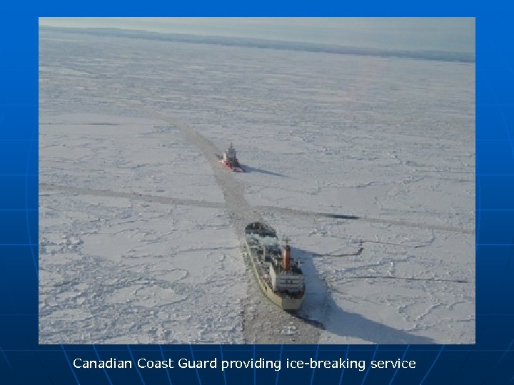 Canadian Coast Guard providing ice-breaking service 