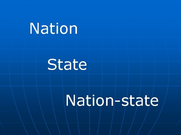 Nation State Nation-state 