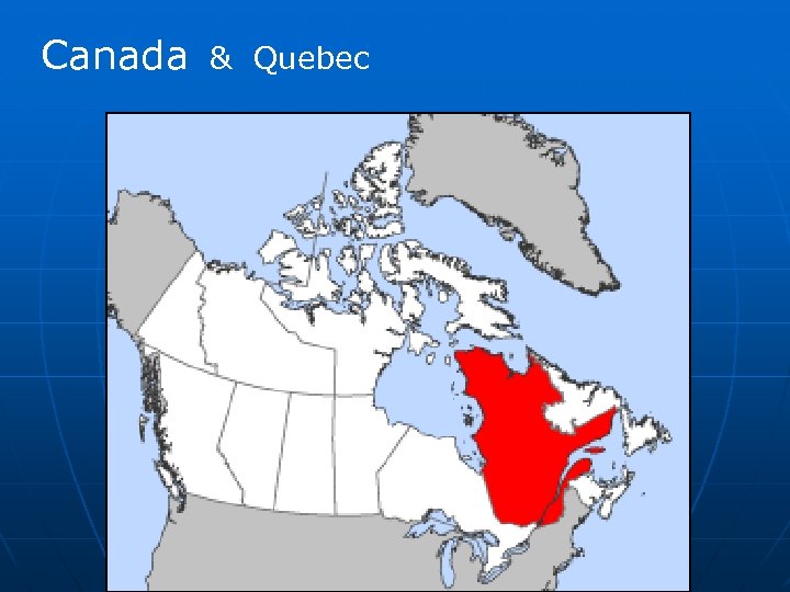 Canada & Quebec 