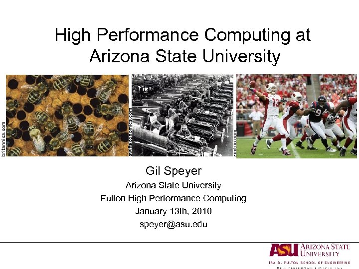 zimbio. com swifteconomics. com britannica. com High Performance Computing at Arizona State University Gil