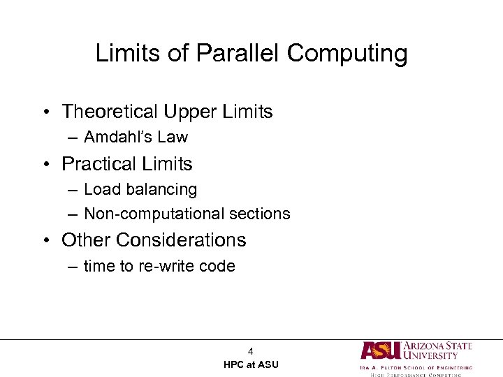 Limits of Parallel Computing • Theoretical Upper Limits – Amdahl’s Law • Practical Limits