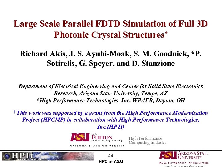 Large Scale Parallel FDTD Simulation of Full 3 D Photonic Crystal Structures† Richard Akis,