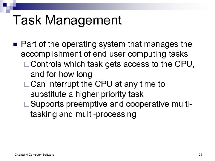 Task Management n Part of the operating system that manages the accomplishment of end