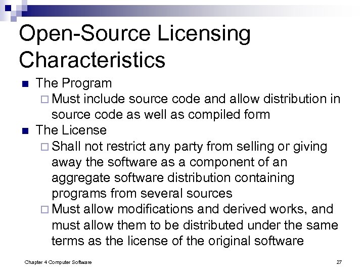 Open-Source Licensing Characteristics n n The Program ¨ Must include source code and allow
