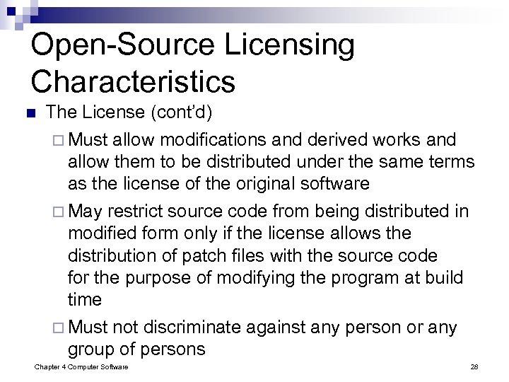 Open-Source Licensing Characteristics n The License (cont’d) ¨ Must allow modifications and derived works