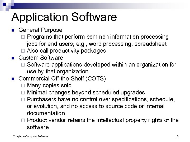 Application Software n n n General Purpose ¨ Programs that perform common information processing