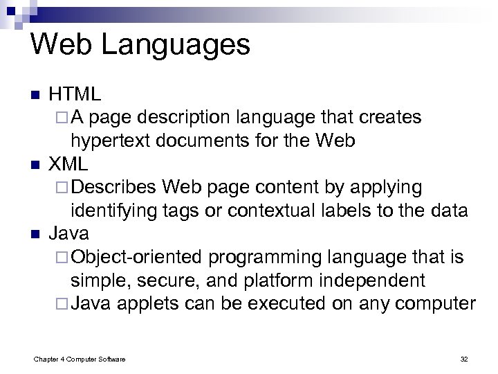 Web Languages n n n HTML ¨ A page description language that creates hypertext