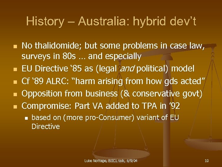 History – Australia: hybrid dev’t n n n No thalidomide; but some problems in