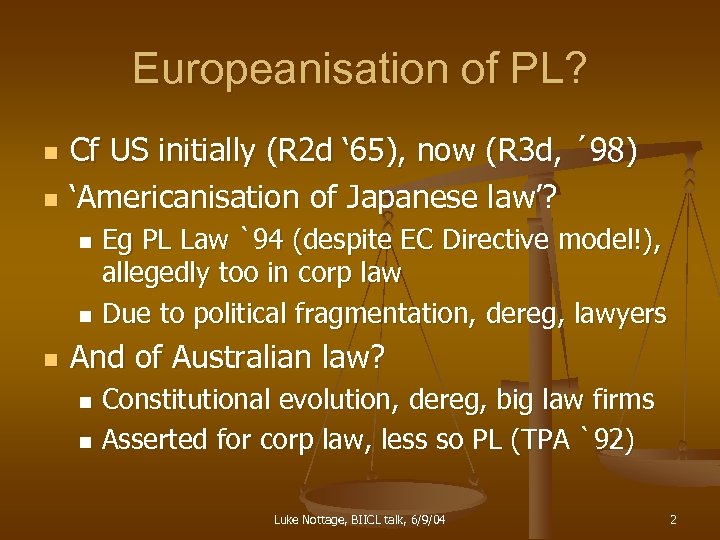 Europeanisation of PL? n n Cf US initially (R 2 d ‘ 65), now