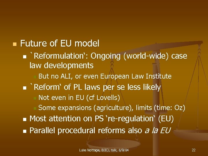 n Future of EU model n `Reformulation‘: Ongoing (world-wide) case law developments n n