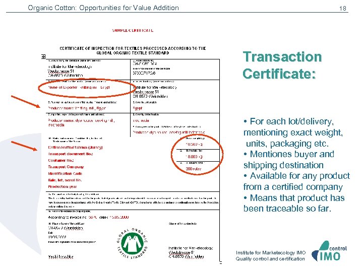 Organic Cotton: Opportunities for Value Addition 18 Transaction Certificate: • For each lot/delivery, mentioning