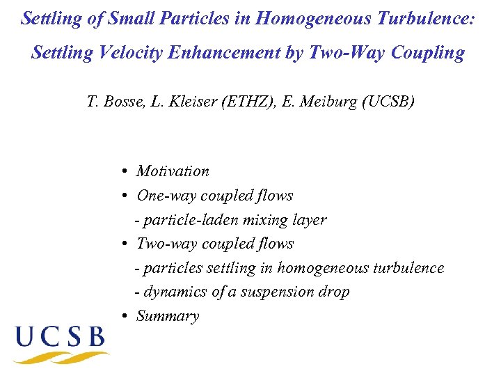 Settling of Small Particles in Homogeneous Turbulence: Settling Velocity Enhancement by Two-Way Coupling T.