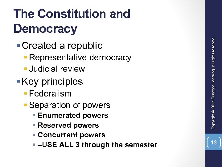 § Created a republic § Representative democracy § Judicial review § Key principles §