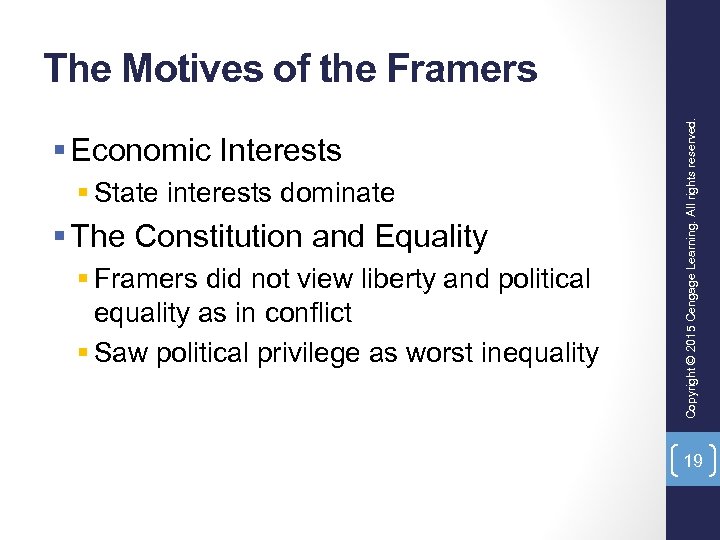 § Economic Interests § State interests dominate § The Constitution and Equality § Framers