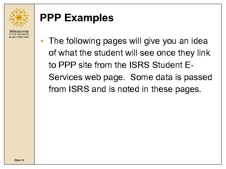 PPP Examples • The following pages will give you an idea of what the