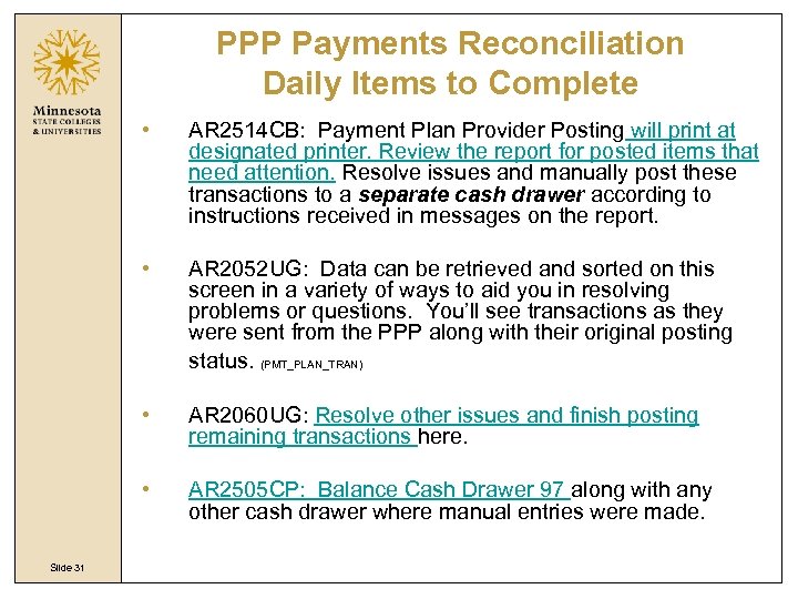 PPP Payments Reconciliation Daily Items to Complete • • AR 2052 UG: Data can