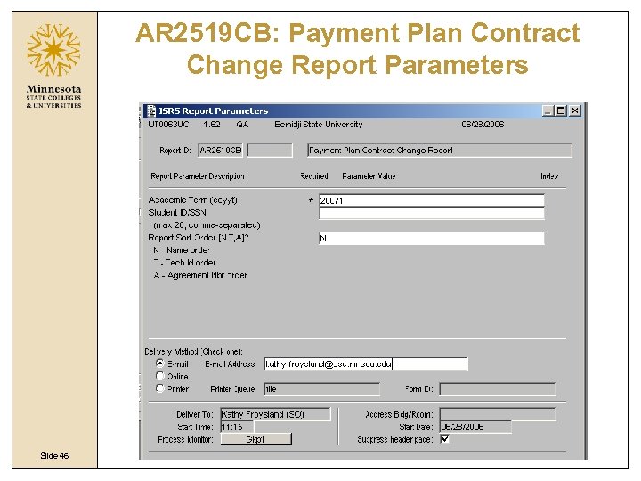 AR 2519 CB: Payment Plan Contract Change Report Parameters Slide 46 