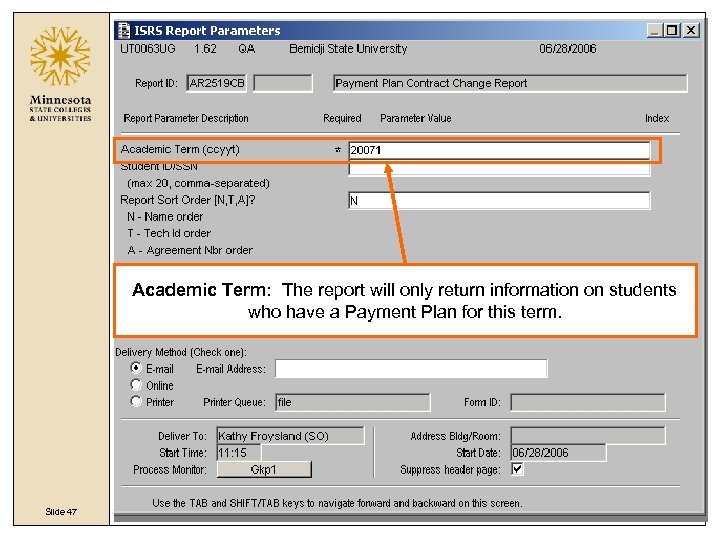 Academic Term: The report will only return information on students who have a Payment