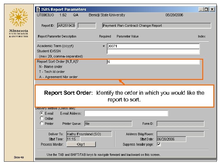 Report Sort Order: Identify the order in which you would like the report to