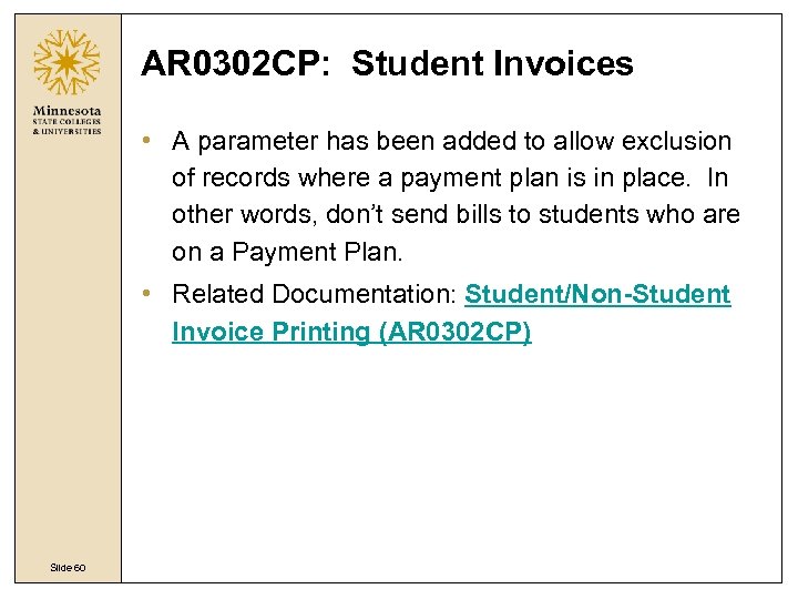 AR 0302 CP: Student Invoices • A parameter has been added to allow exclusion