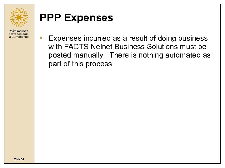 PPP Expenses • Expenses incurred as a result of doing business with FACTS Nelnet