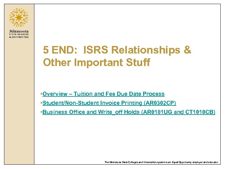 5 END: ISRS Relationships & Other Important Stuff • Overview – Tuition and Fee