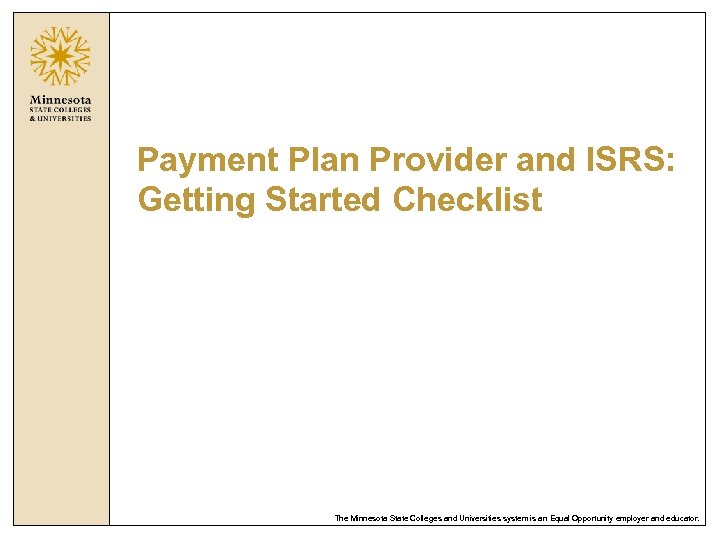 Payment Plan Provider and ISRS: Getting Started Checklist The Minnesota State Colleges and Universities