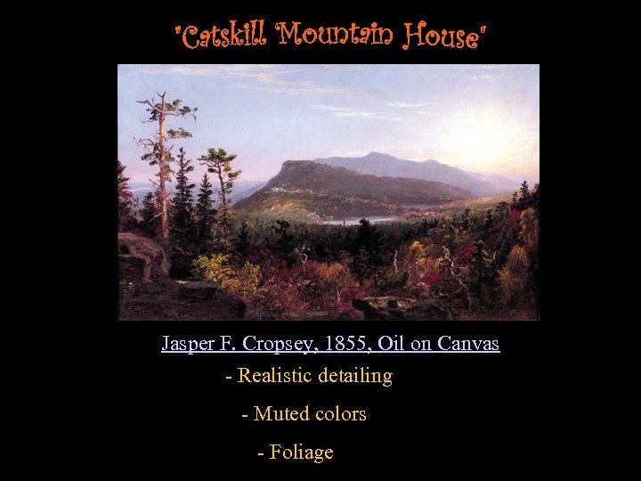 Jasper F. Cropsey, 1855, Oil on Canvas - Realistic detailing - Muted colors -