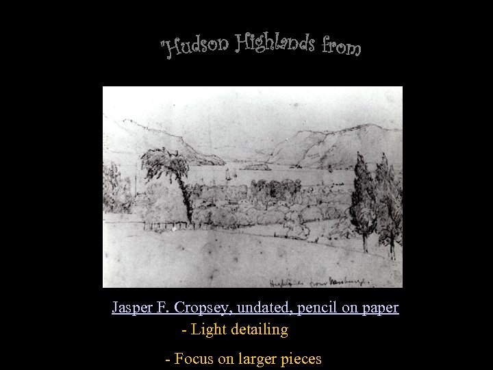 Jasper F. Cropsey, undated, pencil on paper - Light detailing - Focus on larger