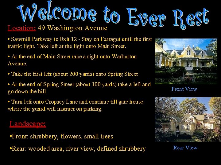 Location: 49 Washington Avenue • Sawmill Parkway to Exit 12 - Stay on Farragut