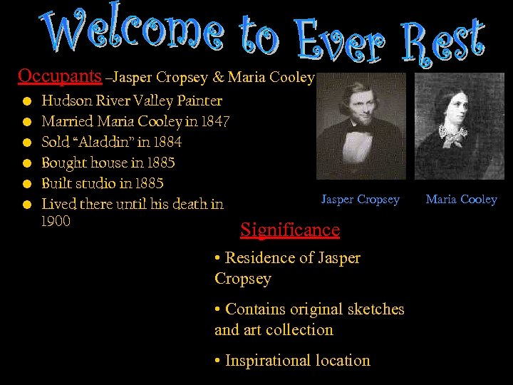 Occupants –Jasper Cropsey & Maria Cooley • • • Hudson River Valley Painter Married