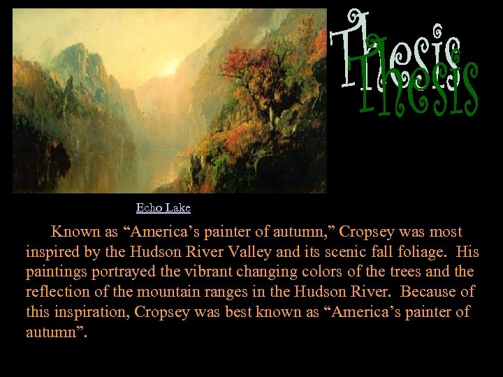 Echo Lake Known as “America’s painter of autumn, ” Cropsey was most inspired by