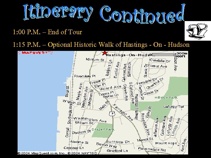 1: 00 P. M. – End of Tour 1: 15 P. M. – Optional