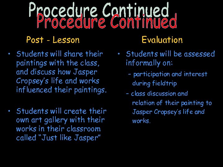 Post - Lesson • Students will share their paintings with the class, and discuss