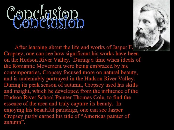 After learning about the life and works of Jasper F. Cropsey, one can see