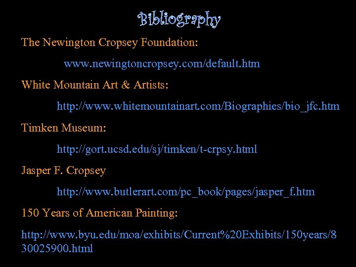 The Newington Cropsey Foundation: ttp //www. newingtoncropsey. com/default. htm White Mountain Art & Artists: