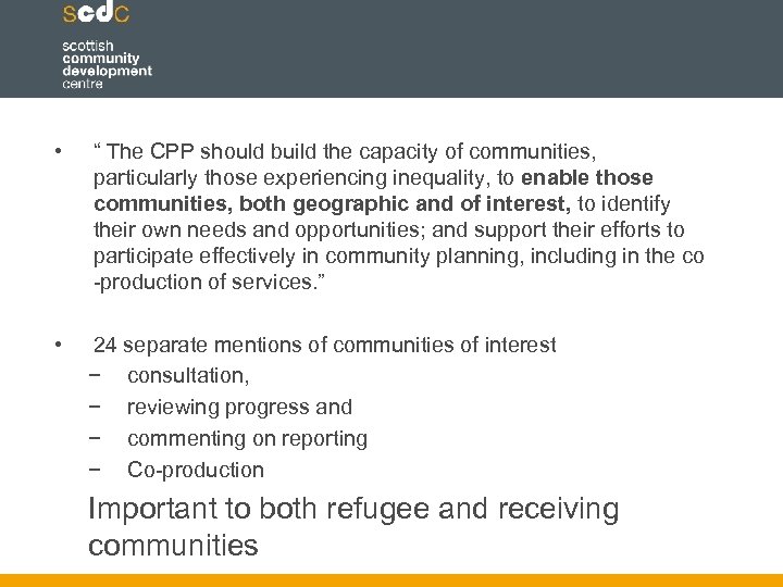  • “ The CPP should build the capacity of communities, particularly those experiencing