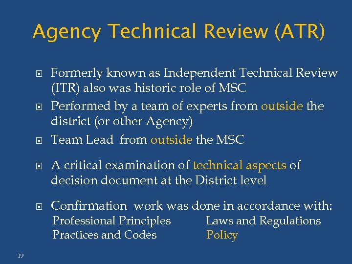 Agency Technical Review (ATR) Formerly known as Independent Technical Review (ITR) also was historic