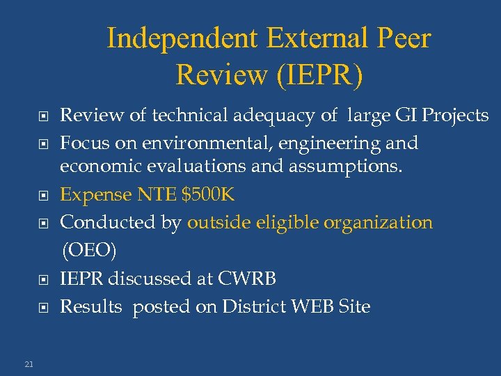 Independent External Peer Review (IEPR) 21 Review of technical adequacy of large GI Projects