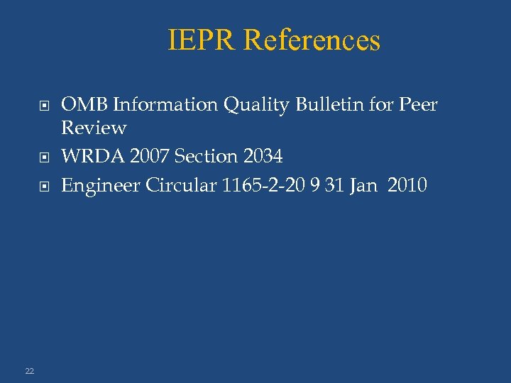 IEPR References 22 OMB Information Quality Bulletin for Peer Review WRDA 2007 Section 2034