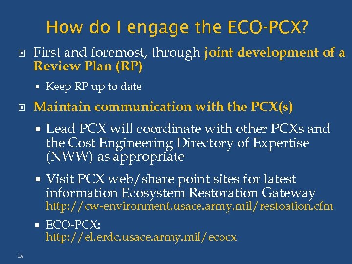 How do I engage the ECO-PCX? First and foremost, through joint development of a
