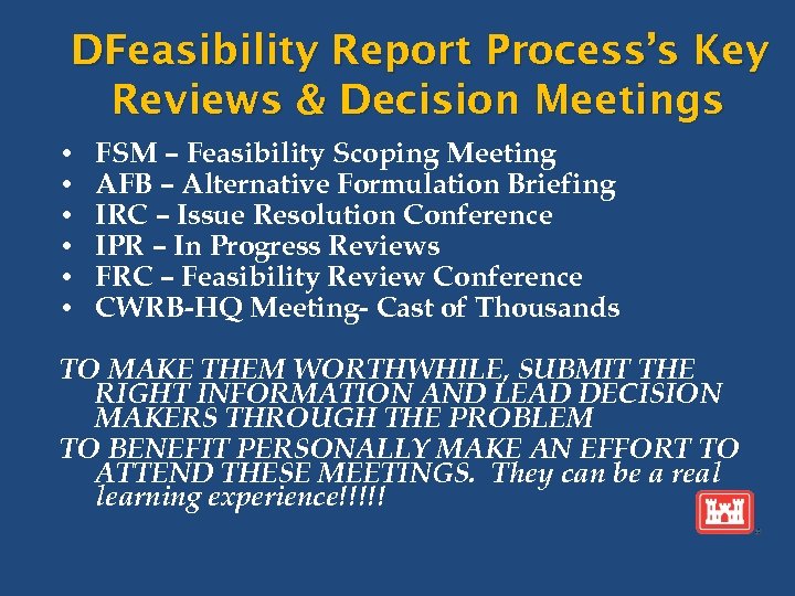 DFeasibility Report Process’s Key Reviews & Decision Meetings • • • FSM – Feasibility