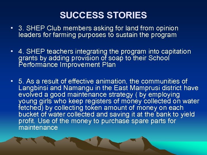 SUCCESS STORIES • 3. SHEP Club members asking for land from opinion leaders for