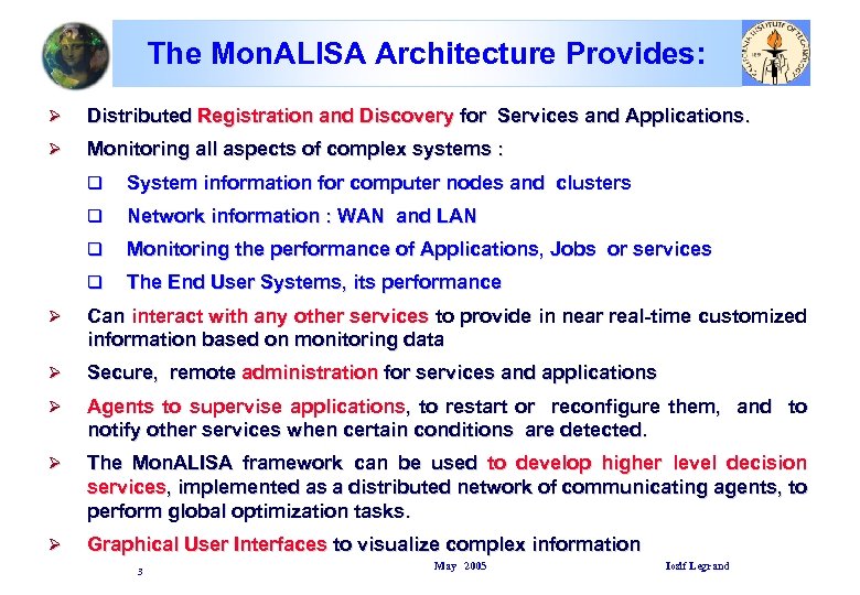 The Mon. ALISA Architecture Provides: Ø Distributed Registration and Discovery for Services and Applications.