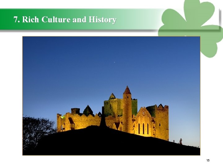 7. Rich Culture and History 15 