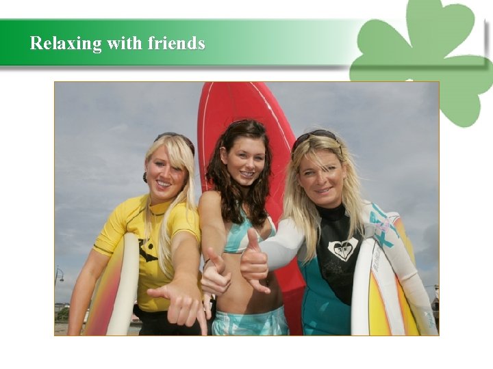 Relaxing with friends 