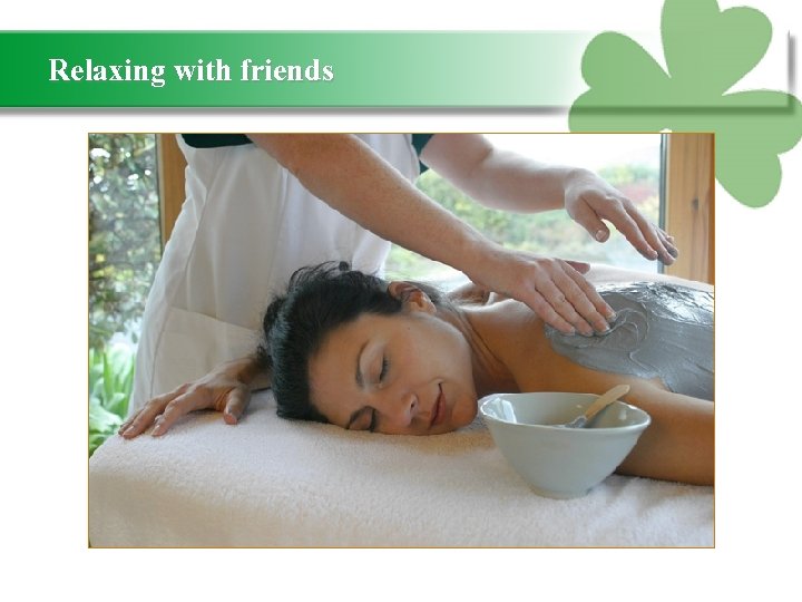 Relaxing with friends 