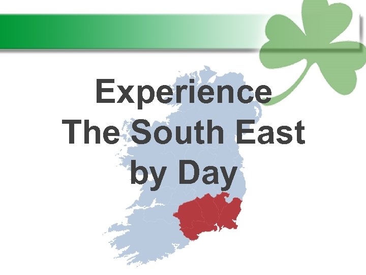 Experience The South East by Day 