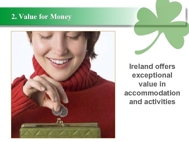 2. Value for Money Ireland offers exceptional value in accommodation and activities 